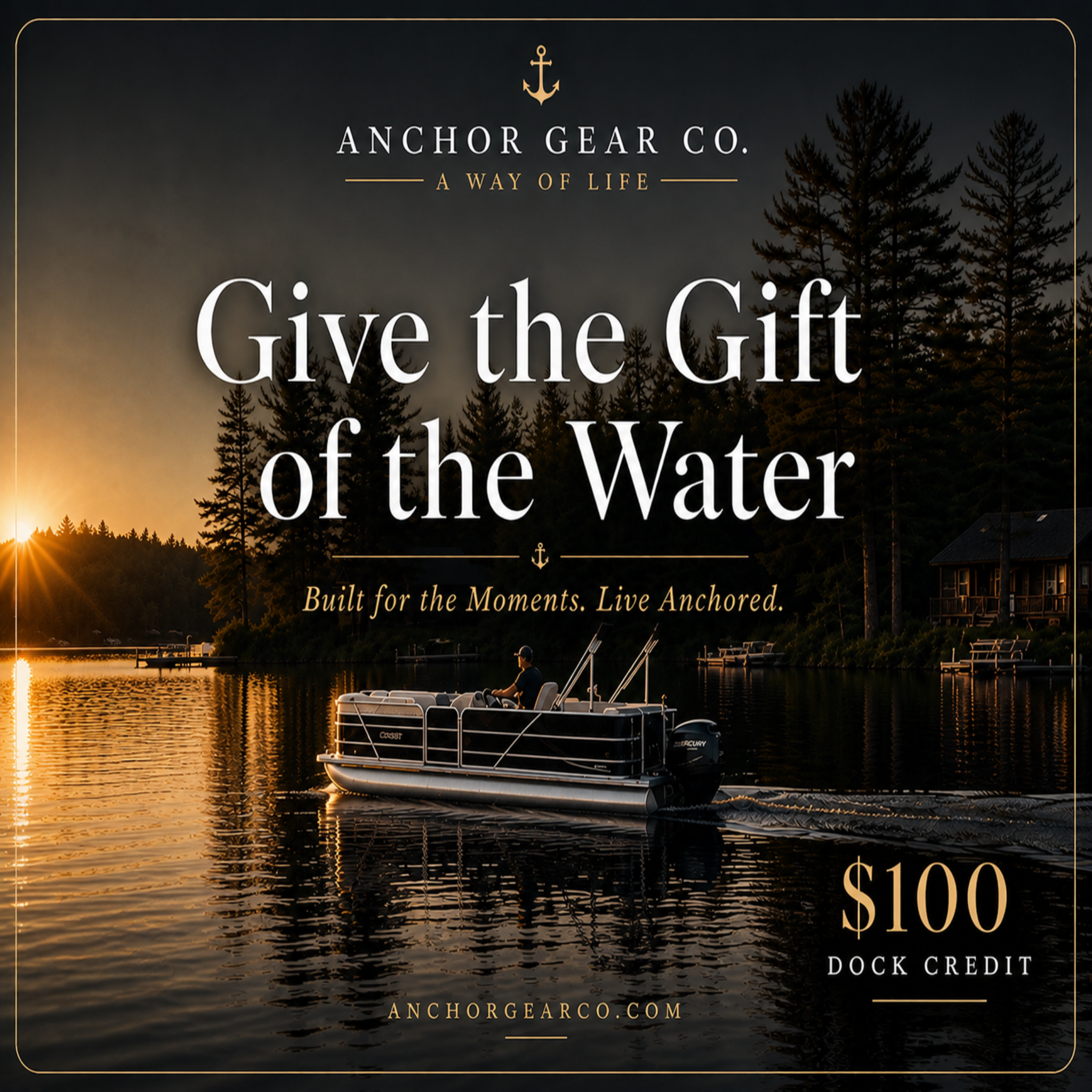 Advertisement for Anchor Gear Co. with a sunset over a lake and a pontoon boat, featuring text about giving the gift of water.